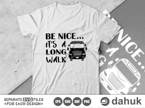 Be Nice It Is a Long Walk