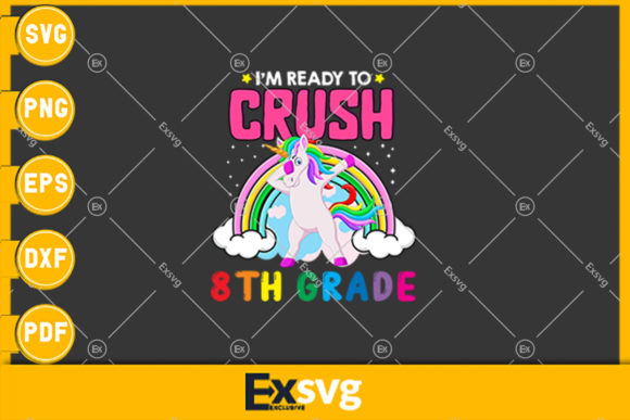 I'm Ready to Crush 8th Grade T-shirt and Back to School Shirt SVG, DXF, PNG, EPS, PDF Cut Files for Cricut and Silhouette